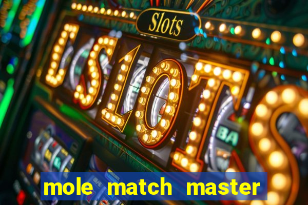 mole match master ganha dinheiro